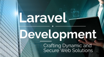 Laravel Development Services: Crafting Dynamic and Secure Web Solutions