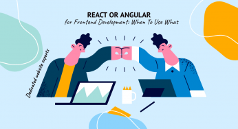 React or Angular for Frontend Development: When To Use What