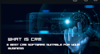 What is CRM & Best CRM Software Suitable for Your Business
