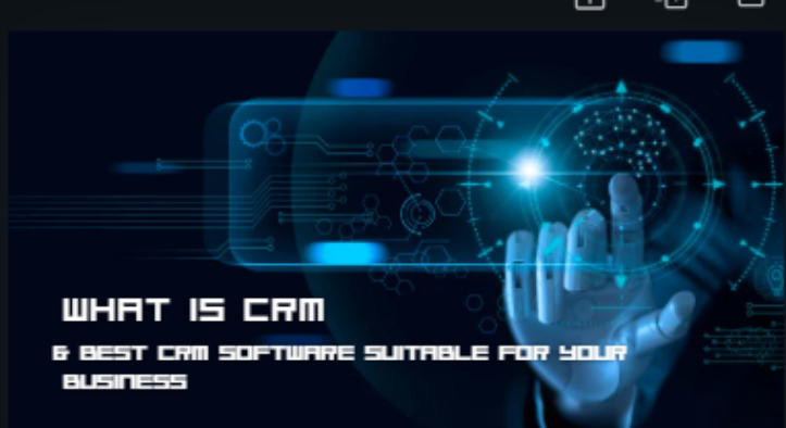 What is CRM & Best CRM Software Suitable for Your Business