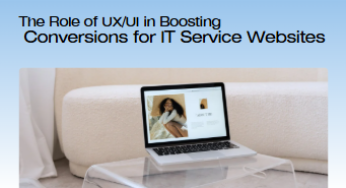 The Role of UX/UI in Boosting Conversions for IT Service Websites